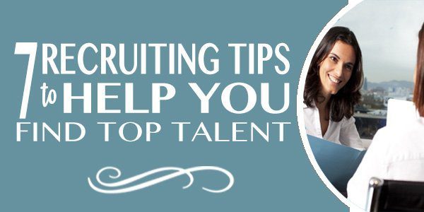 7 RECRUITING TIPS TO HELP YOU recruiting