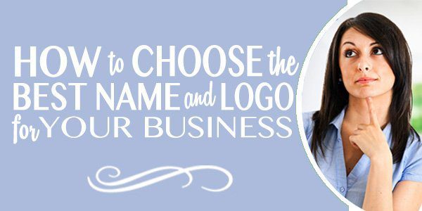 How to Choose the Best Name and Logo for Your Business