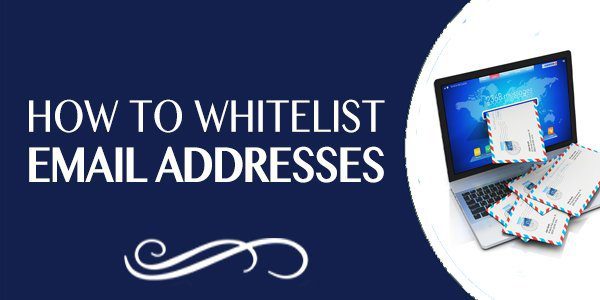 How to Whitelist Email Addresses