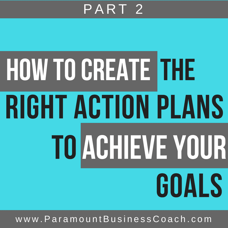 How to Create the Right Action Plans Part 2