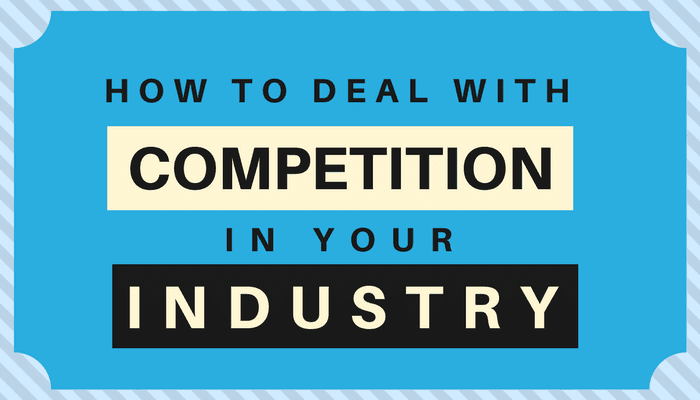 How to Deal with Competition in Your Industry?