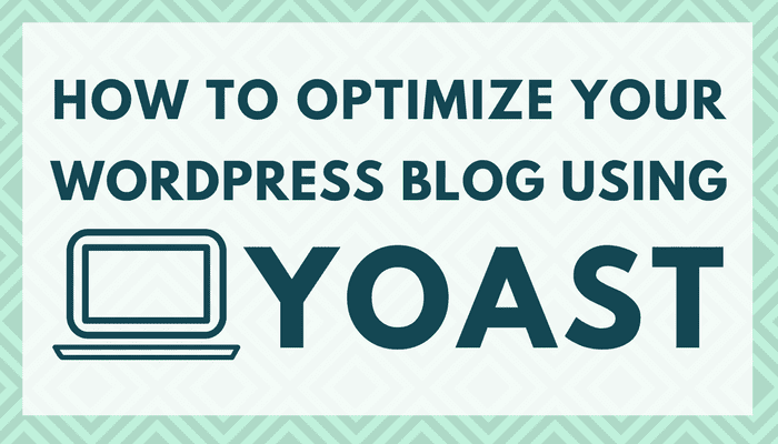 How to Optimize WordPress Blog Using Yoast