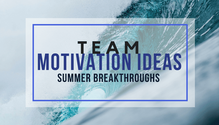 Team Motivation Ideas During Summer Months