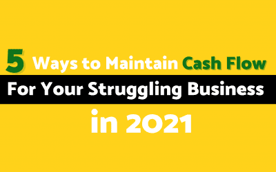 5 Ways to Maintain Cash Flow For Your Struggling Business in 2021