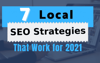 7 Local SEO Strategies That Work for 2021