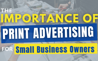 The Importance of Print Advertising for Small Business Owners