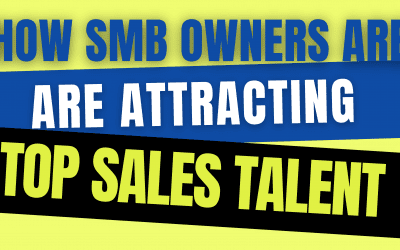 How SMB Owners Are Attracting Top Sales Talent in 2022