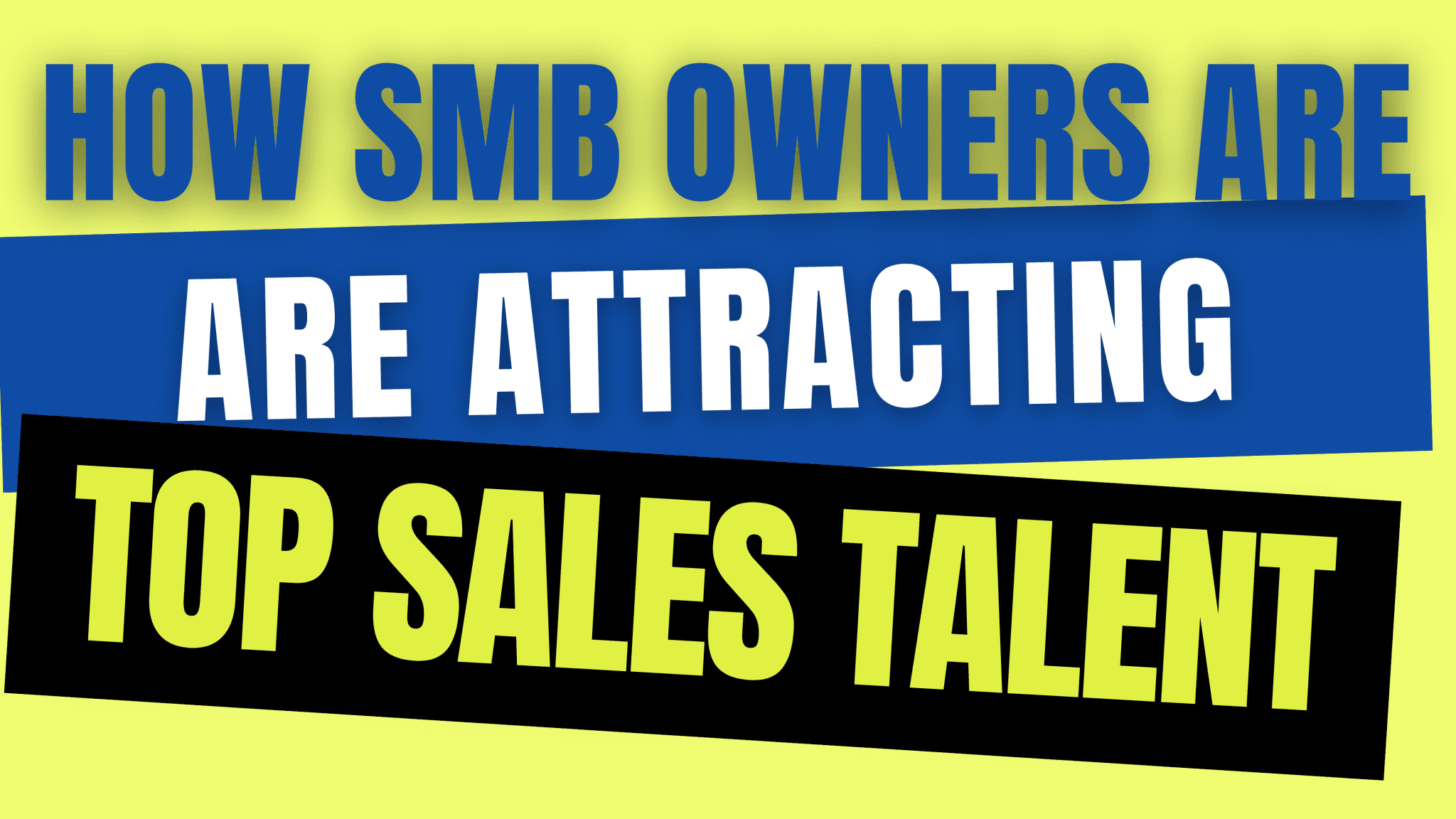 Attracting Top Sales Talent for SMO Owners