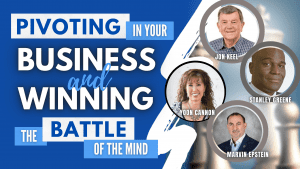 Pivoting in Your Business & Winning the Battle of the Mind