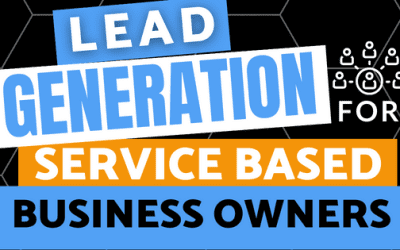 Lead Generation for Service Based Business Owners