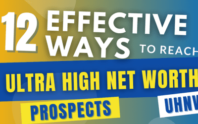 12 Effective Ways to Reach Ultra High Net Worth Prospects (UHNW)